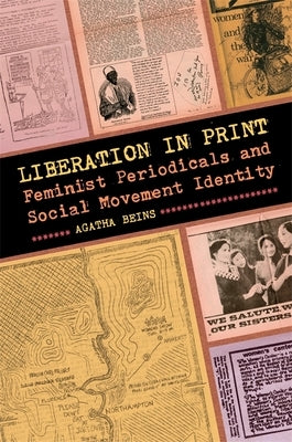 Liberation in Print: Feminist Periodicals and Social Movement Identity Paperback University of Georgia Press