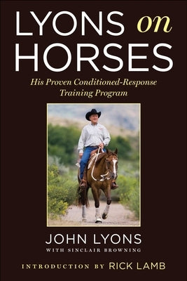 Lyons on Horses: His Proven Conditioned-Response Training Program Paperback Skyhorse Publishing