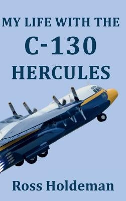 My Life With The C-130 Hercules Paperback Light Messages
