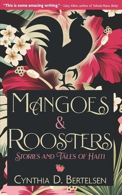 Mangoes & Roosters: Stories and Tales of Haiti Paperback Turquoise Moon Press