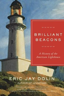 Brilliant Beacons: A History of the American Lighthouse Paperback Liveright Publishing Corporation