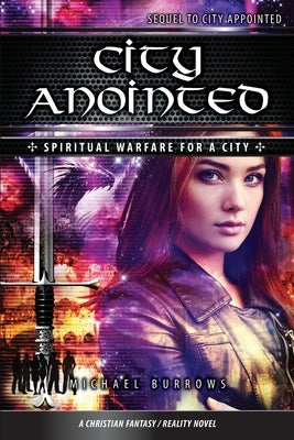 City Anointed: Spiritual Warfare For A City Paperback Michael Burrows