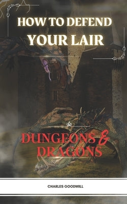 How To Defend Your Lair in Dungeons & Dragons Paperback Independently Published