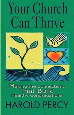Your Church Can Thrive: Making the Connections That Build Healthy Congregations Paperback Abingdon Press
