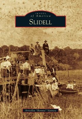 Slidell Paperback Arcadia Publishing (SC)