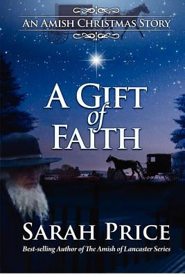 A Gift of Faith: An Amish Christmas Story Paperback Createspace Independent Publishing Platform