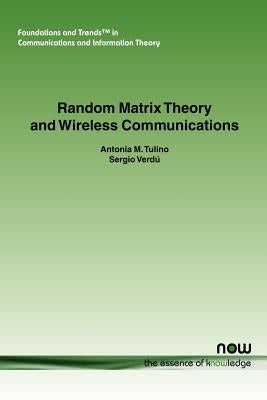 Random Matrix Theory and Wireless Communications Paperback Now Publishers