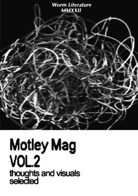 Motley Mag VOL.2: thoughts and visuals selected Paperback Lulu.com