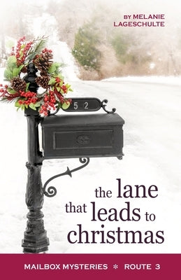 The Lane That Leads to Christmas Paperback Fremont Creek Press