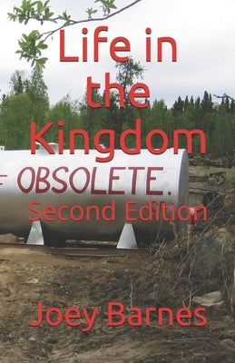 Life in the Kingdom: Second Edition Paperback Independently Published