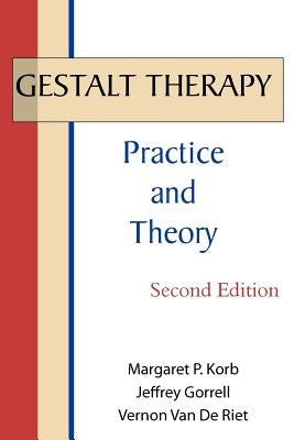 Gestalt Therapy: Practice and Theory Paperback Gestalt Journal Press