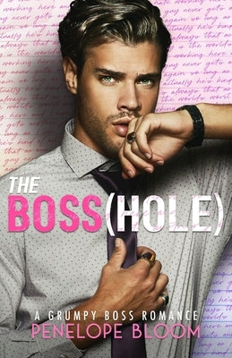 The Boss(hole): An Enemies To Lovers Romance Paperback Independently Published