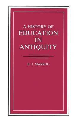 A History of Education in Antiquity Paperback University of Wisconsin Press