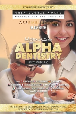 Alpha Dentistry vol.3 - Paediatric Dentistry FAQ (Assembled version) Paperback Ba Khoa Nguyen