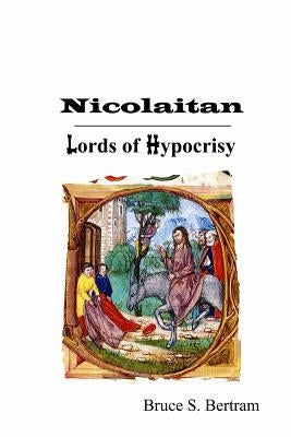 Nicolaitan: Lords of Hypocrisy Paperback Word of God Ministries