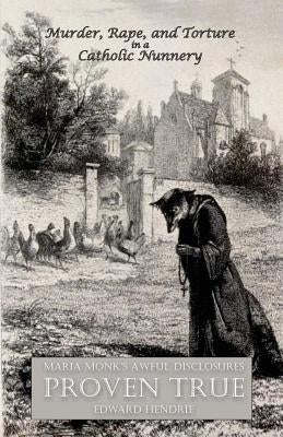 Murder, Rape, and Torture in a Catholic Nunnery Paperback Great Mountain Publishing