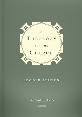A Theology for the Church by Akin, Daniel L.