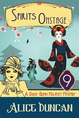 Spirits Onstage (A Daisy Gumm Majesty Mystery, Book 9): Historical Cozy Mystery Paperback Epublishing Works!