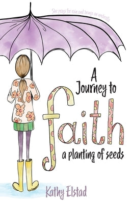 A Journey to Faith: A Planting of Seeds Paperback Trilogy Christian Publishing