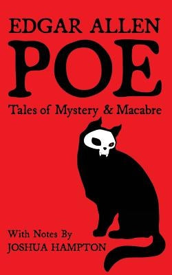 Edgar Allen Poe: Tales of Mystery and Macabre: Illustrated Edition Createspace Independent Publishing Platform