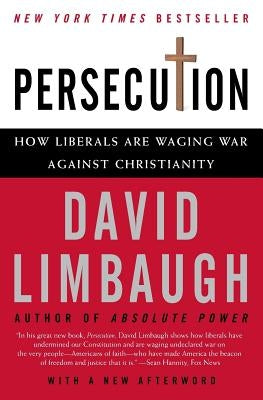 Persecution: How Liberals Are Waging War Against Christianity Paperback Harper Perennial