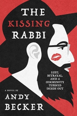 The Kissing Rabbi: Lust, Betrayal, and a Community Turned Inside Out Paperback Tree of the Field Publishing