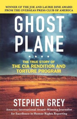 Ghost Plane: The True Story of the CIA Rendition and Torture Program Paperback St. Martin's Griffin