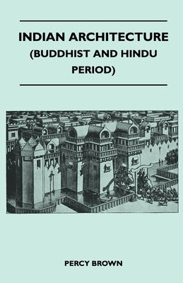 Indian Architecture (Buddhist and Hindu Period) Paperback Read Books
