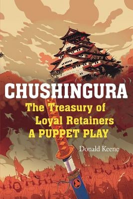 Chushingura: The Treasury of Loyal Retainers, a Puppet Play Paperback www.bnpublishing.com