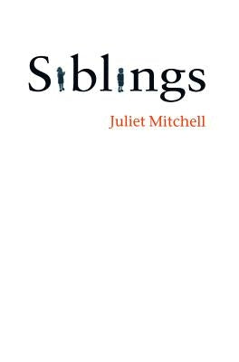 Siblings: Sex and Violence Paperback Polity Press