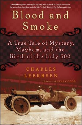 Blood and Smoke: A True Tale of Mystery, Mayhem, and the Birth of the Indy 500 Paperback Simon & Schuster