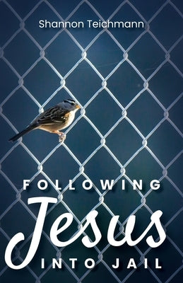 Following Jesus into Jail Paperback Trilogy Christian Publishing