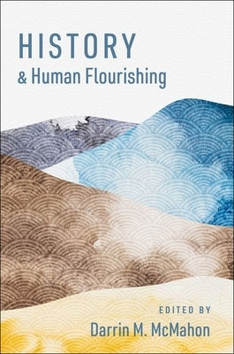 History and Human Flourishing Paperback Oxford University Press, USA