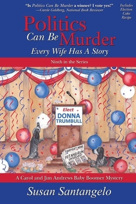 Politics Can Be Murder: Every Wife Has a Story Paperback Suspense Publishing