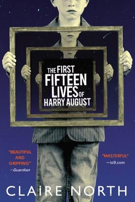 The First Fifteen Lives of Harry August by North, Claire