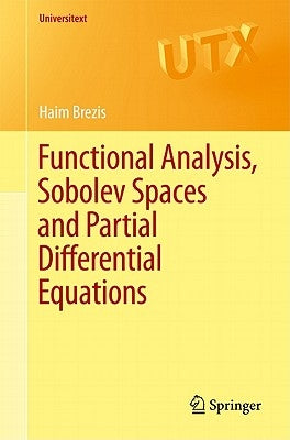 Functional Analysis, Sobolev Spaces and Partial Differential Equations Paperback Springer