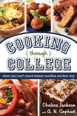 Cooking Through College: When You Can't Stand Instant Noodles Another Day Paperback Front Table Books