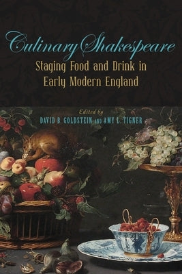Culinary Shakespeare: Staging Food and Drink in Early Modern England Paperback Penn State University Press