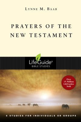 Prayers of the New Testament: 8 Studies for Individuals or Groups Paperback IVP Bible Studies