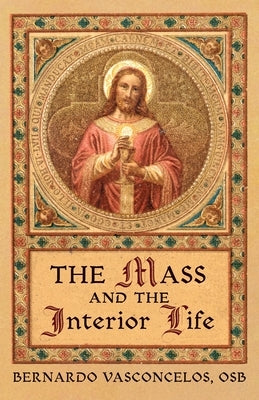 The Mass and The Interior Life Arouca Press