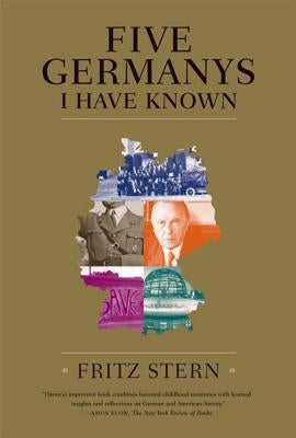 Five Germanys I Have Known: A History & Memoir Paperback Farrar, Straus and Giroux