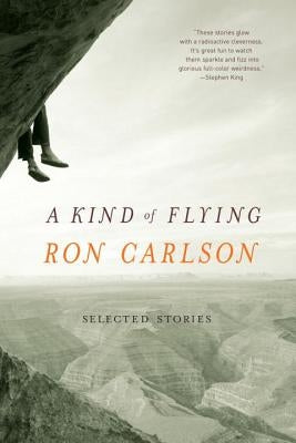 A Kind of Flying: Selected Stories Paperback W. W. Norton & Company