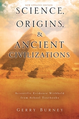 Science, Origins, & Ancient Civilizations Paperback Xulon Press