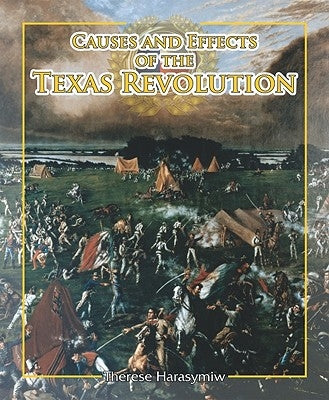 Causes and Effects of the Texas Revolution Paperback Rosen Classroom
