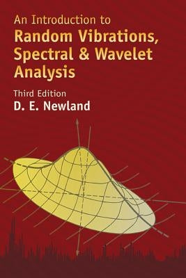 An Introduction to Random Vibrations, Spectral & Wavelet Analysis: Third Edition Paperback Dover Publications