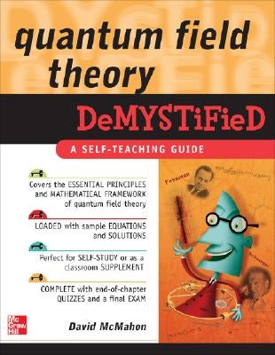 Quantum Field Theory Demystified: A Self-Teaching Guide Paperback McGraw-Hill Companies