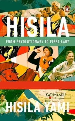 Hisila: From Revolutionary to First Lady Paperback India Penguin