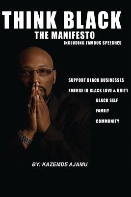 Think Black: The Manifesto Paperback Createspace Independent Publishing Platform