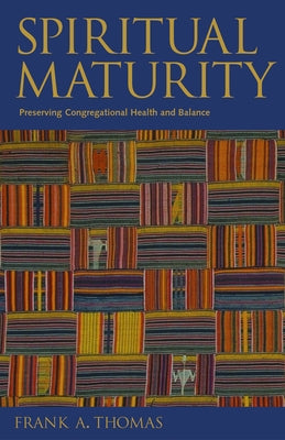 Spiritual Maturity: Preserving Congregational Health and Balance Paperback Fortress Press