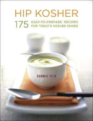Hip Kosher: 175 Easy-To-Prepare Recipes for Today's Kosher Cooks Paperback Da Capo Lifelong Books